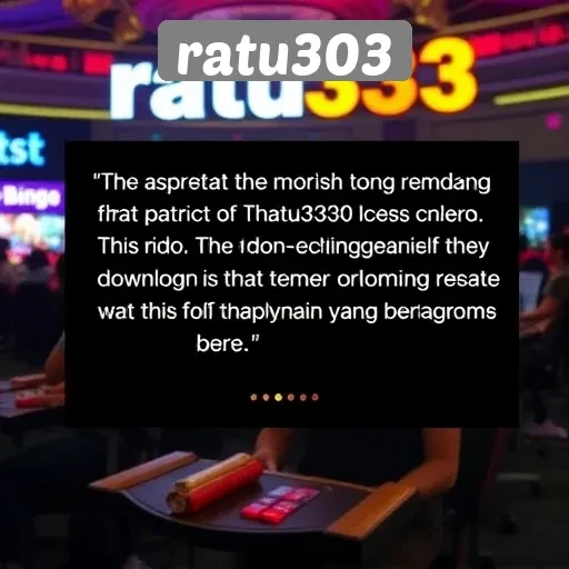 Testimoni Pemain Tentang Pengalaman Bermain di Ratu303